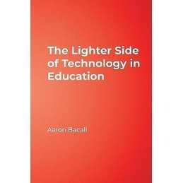 The Lighter Side of Technology in Education - 9780761938033