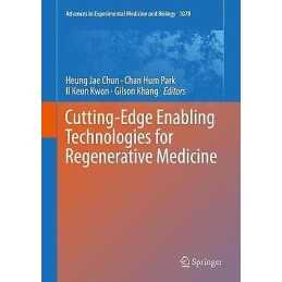 Cutting-Edge Enabling Technologies for Regenerative Medicine - 9789811309496