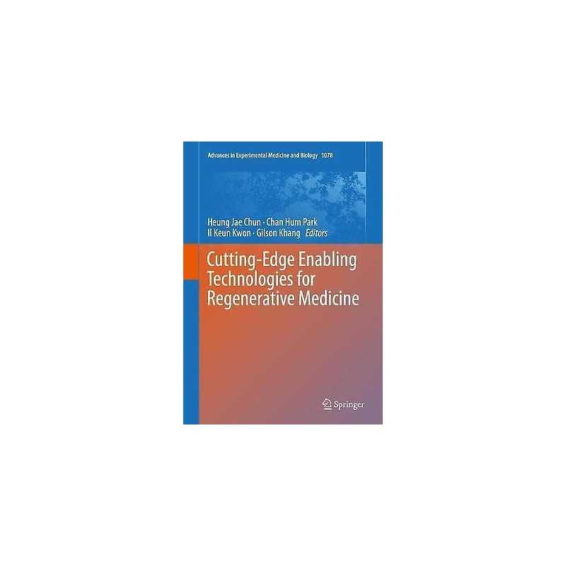 Cutting-Edge Enabling Technologies for Regenerative Medicine - 9789811309496