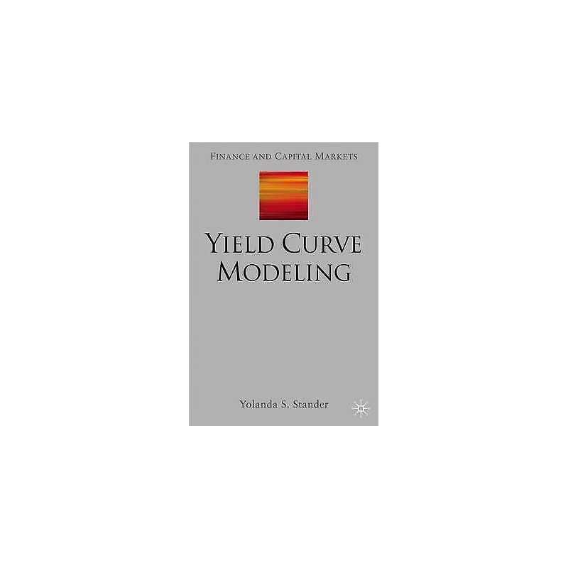 Yield Curve Modeling - 9781403947260