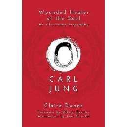 Carl Jung: Wounded Healer of the Soul - 9781780288314