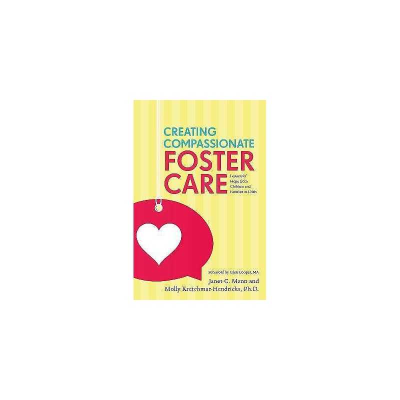 Creating Compassionate Foster Care - 9781785927270
