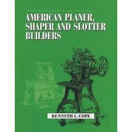 American Planer, Shaper and Slotter Builders - 9781931626040