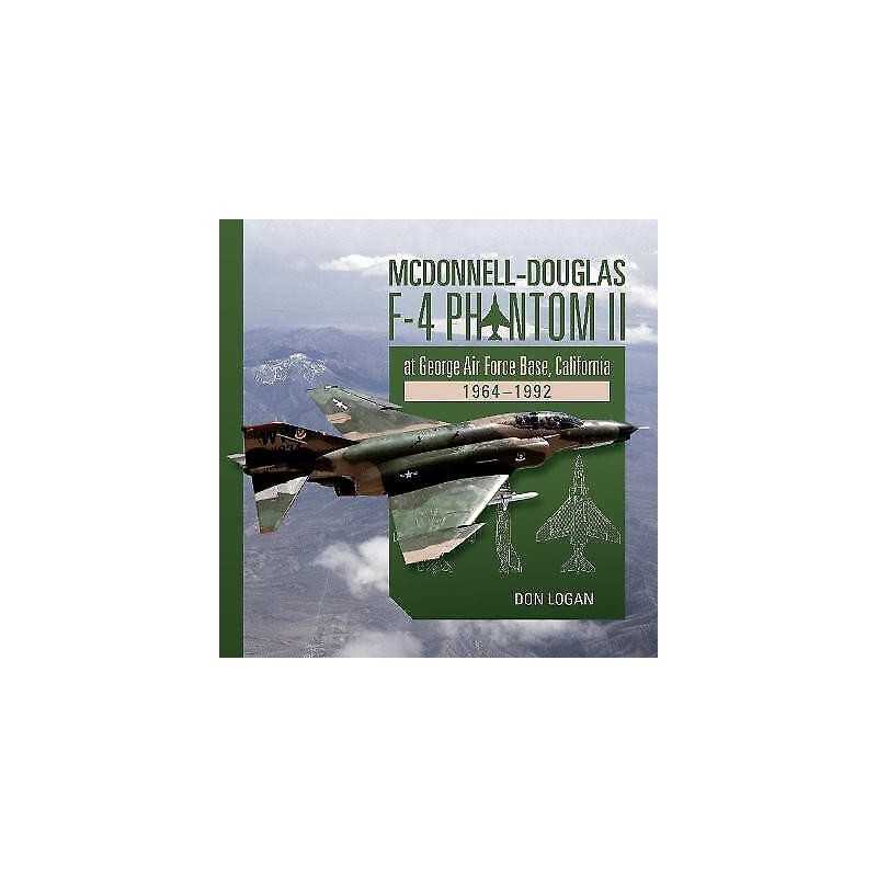 McDonnell-Douglas F-4 Phantom II at George Air Force Base, Ca... - 9780764354496