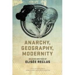 Anarchy, Geography, Modernity - 9781604864298