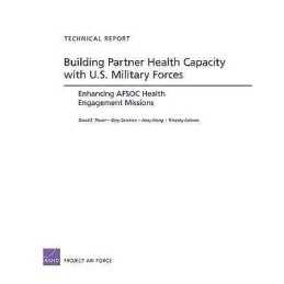 Building Partner Health Capacity with U.S. Military Forces - 9780833068460