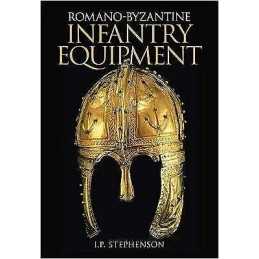 Romano-Byzantine Infantry Equipment - 9780752428864