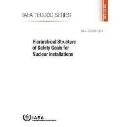 Hierarchical Structure of Safety Goals for Nuclear Installations - 9789201031198