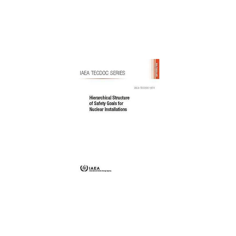 Hierarchical Structure of Safety Goals for Nuclear Installations - 9789201031198
