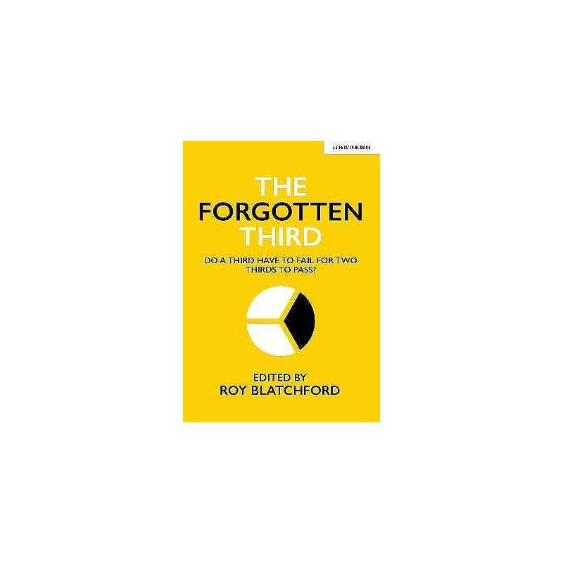 The Forgotten Third: Do one third have to fail for two thirds... - 9781913622022