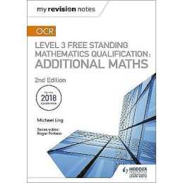 My Revision Notes: OCR Level 3 Free Standing Mathematics Qual... - 9781510449602