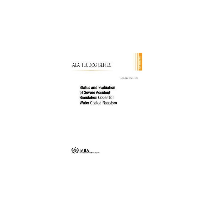 Status and Evaluation of Severe Accident Simulation Codes for... - 9789201029195