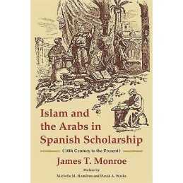 Islam and the Arabs in Spanish Scholarship (16th Century to t... - 9780674251694