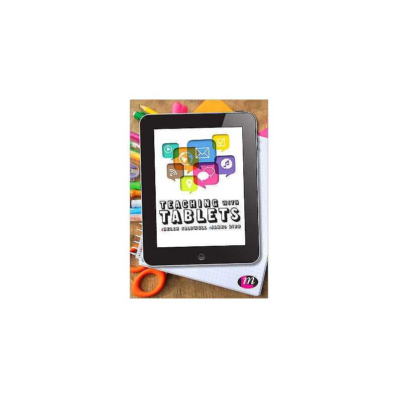 Teaching with Tablets - 9781473906792