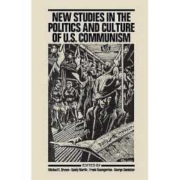 New Studies in the Politics and Culture of U.S. Communism - 9780853458524