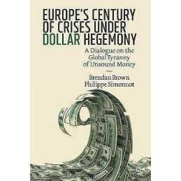 Europes Century of Crises Under Dollar Hegemony - 9783030466527
