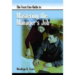 Front Line Guide to Mastering Managers Job - 9780874259360