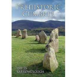 Prehistoric Cumbria - 9780752450872