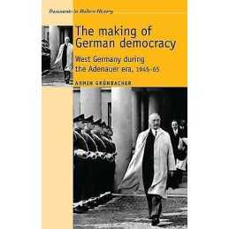 The Making of German Democracy - 9780719080777