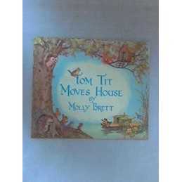 Tom Tit Moves House by Brett, Molly Paperback Book