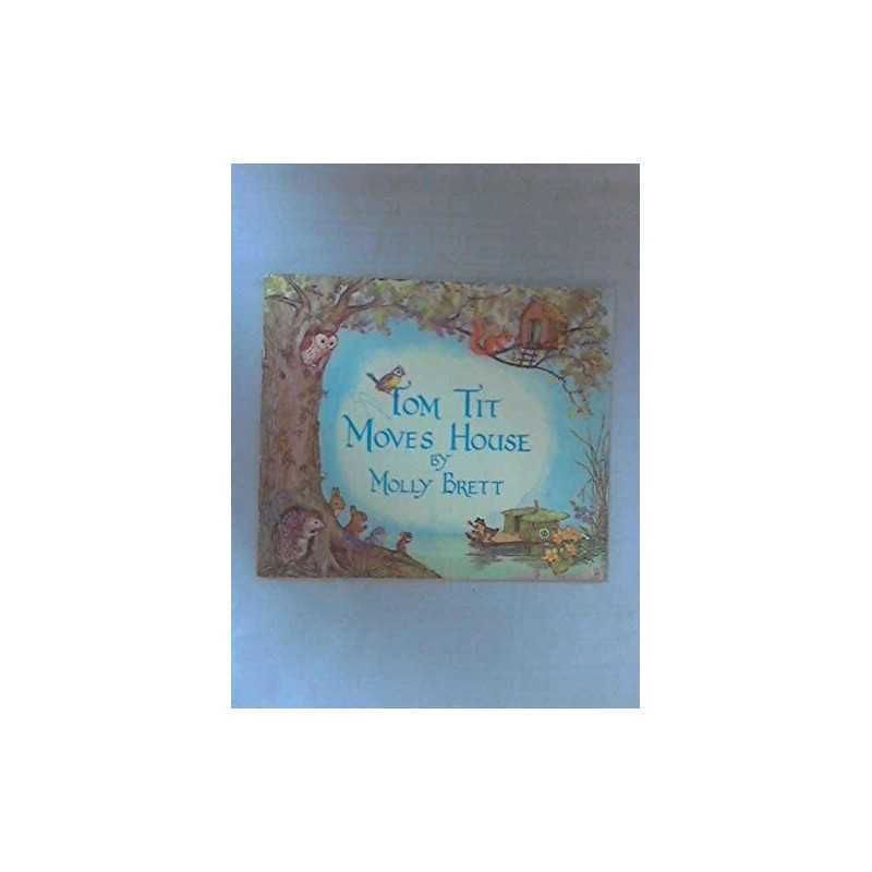 Tom Tit Moves House by Brett, Molly Paperback Book