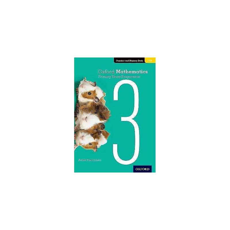 Oxford Mathematics Primary Years Programme Practice and Maste... - 9780190312282