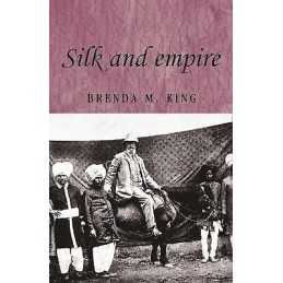 Silk and Empire - 9780719067013