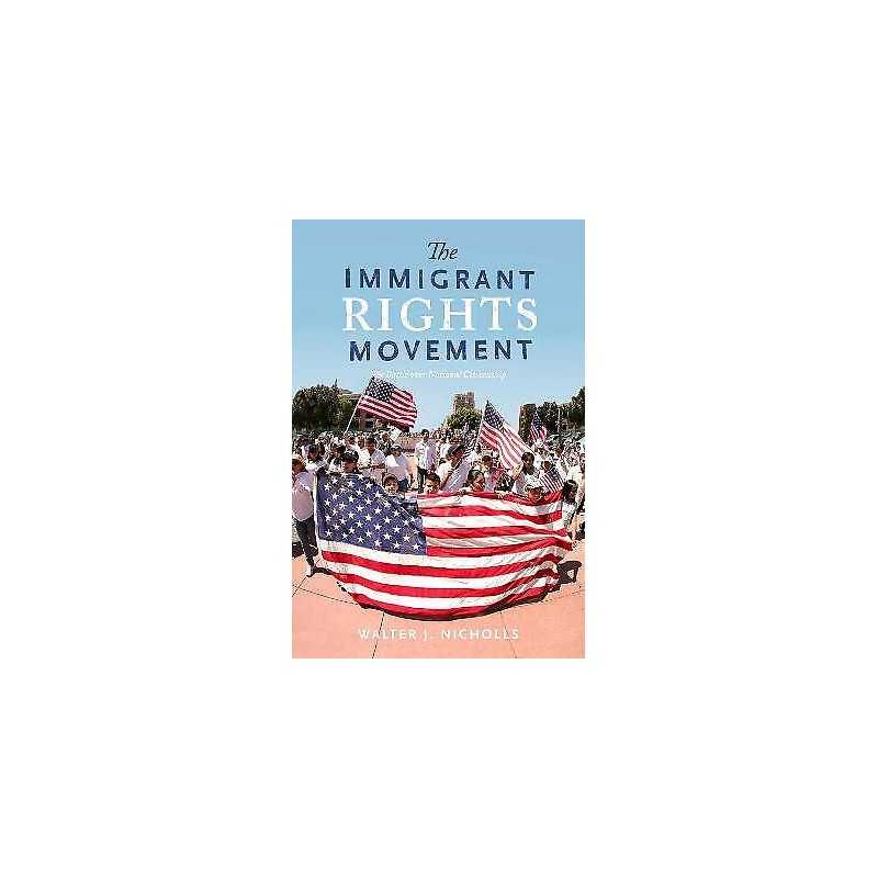 The Immigrant Rights Movement - 9781503609327