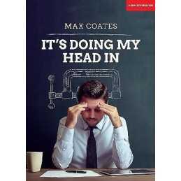 Its Doing My Head In: Leading complex organisations with a P... - 9781911382553