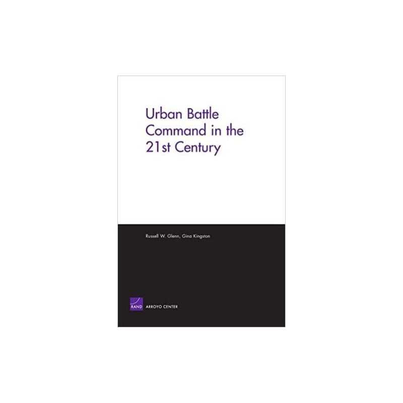 Urban Battle Command in the 21st Century - 9780833037428