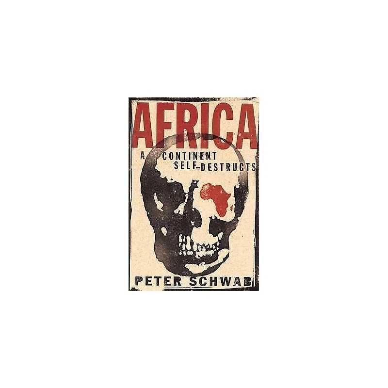 Africa: A Continent Self-Destructs - 9781403960535