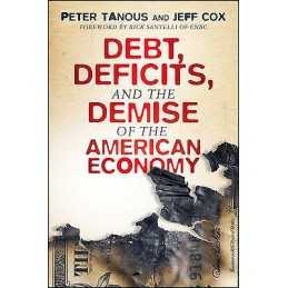 Debt, Deficits, and the Demise of the American Economy - 9781118021514