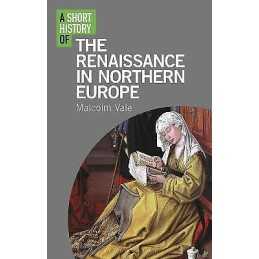 A Short History of the Renaissance in Northern Europe - 9781780763859