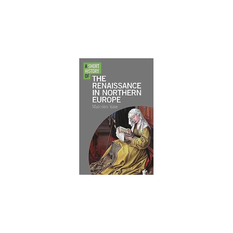 A Short History of the Renaissance in Northern Europe - 9781780763859
