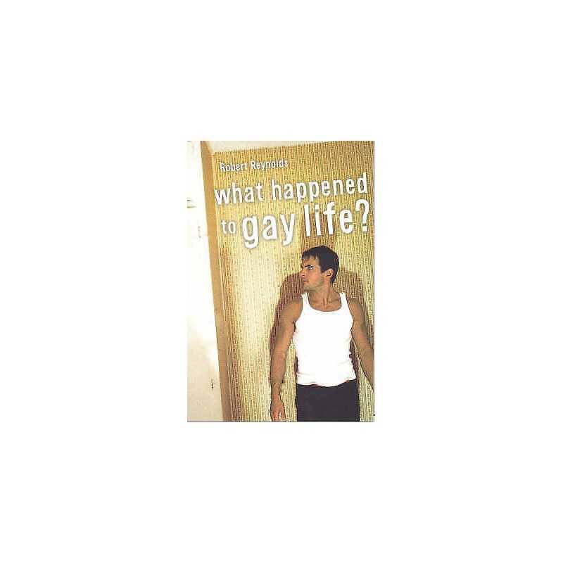 What Happened to Gay Life? - 9780868408521