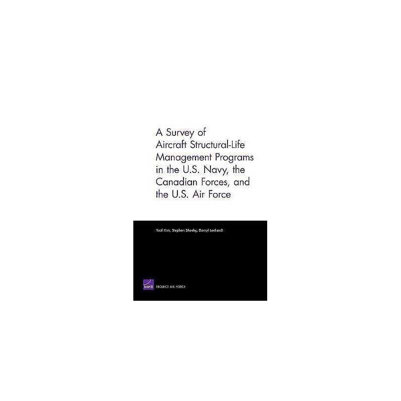 A Survey of Aircraft Structural Life Management Programs in t... - 9780833038623