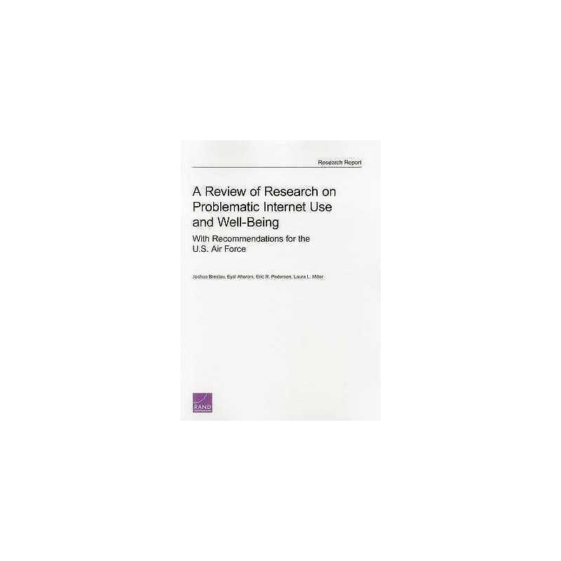 A Review of Research on Problematic Internet Use and Well Being - 9780833088246