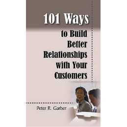 101 Ways to Build Customer Relationships - 9781599960630