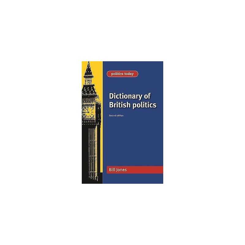 Dictionary of British Politics - 9780719079405