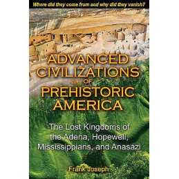 Advanced Civilizations of Prehistoric America - 9781591431077