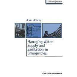 Managing Water Supply and Sanitation in Emergencies - 9780855983789