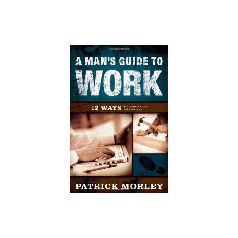 Mans Guide To Work, A - 9780802475541