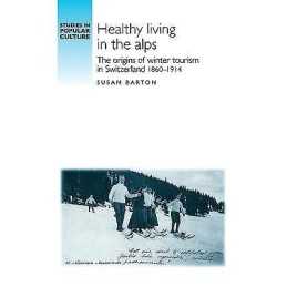 Healthy Living in the Alps - 9780719095658