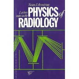 Lecture Notes on the Physics of Radiology - 9781854570109