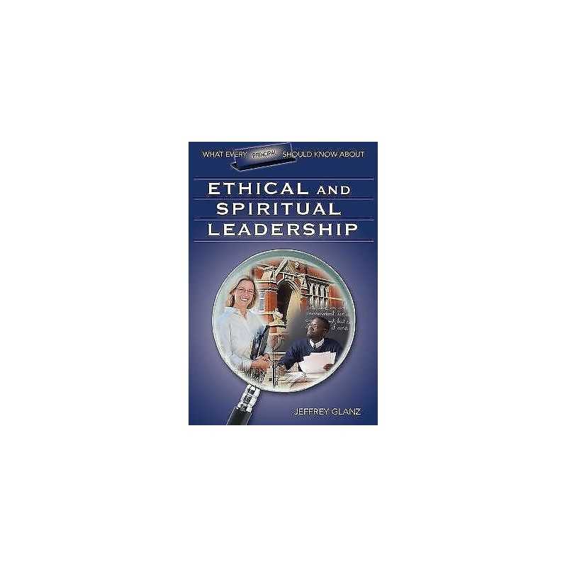 What Every Principal Should Know About Ethical and Spiritual ... - 9781412915885