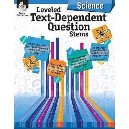 Leveled Text-Dependent Question Stems: Science - 9781425816452