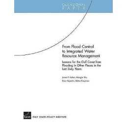 From Flood Control to Integrated Water Resource Management - 9780833039842