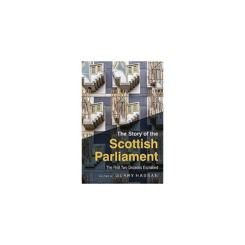 The Story of the Scottish Parliament - 9781474454902