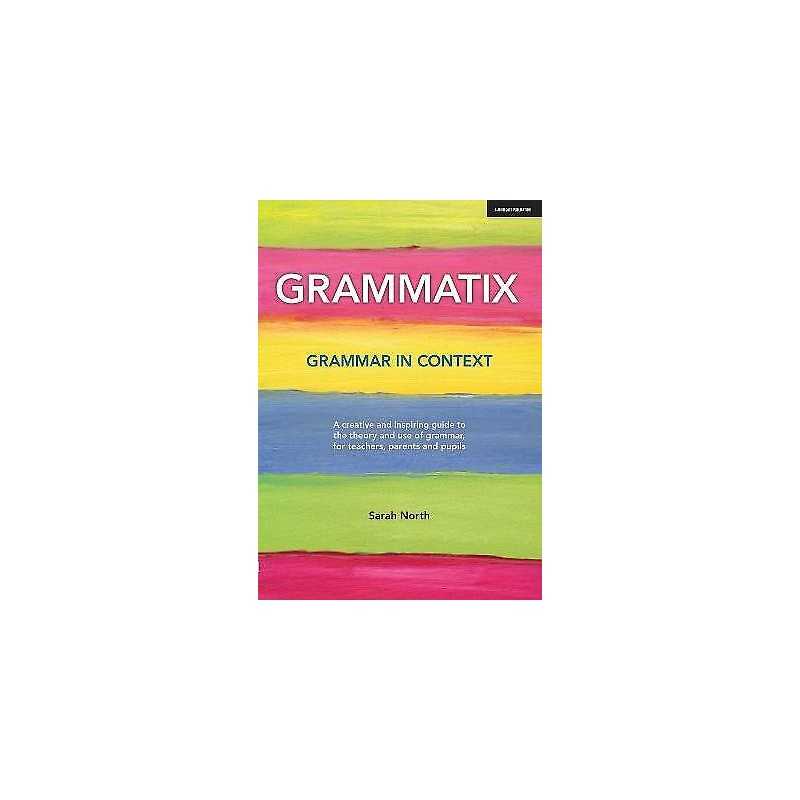 Grammatix: Grammar in context - 9781913622053