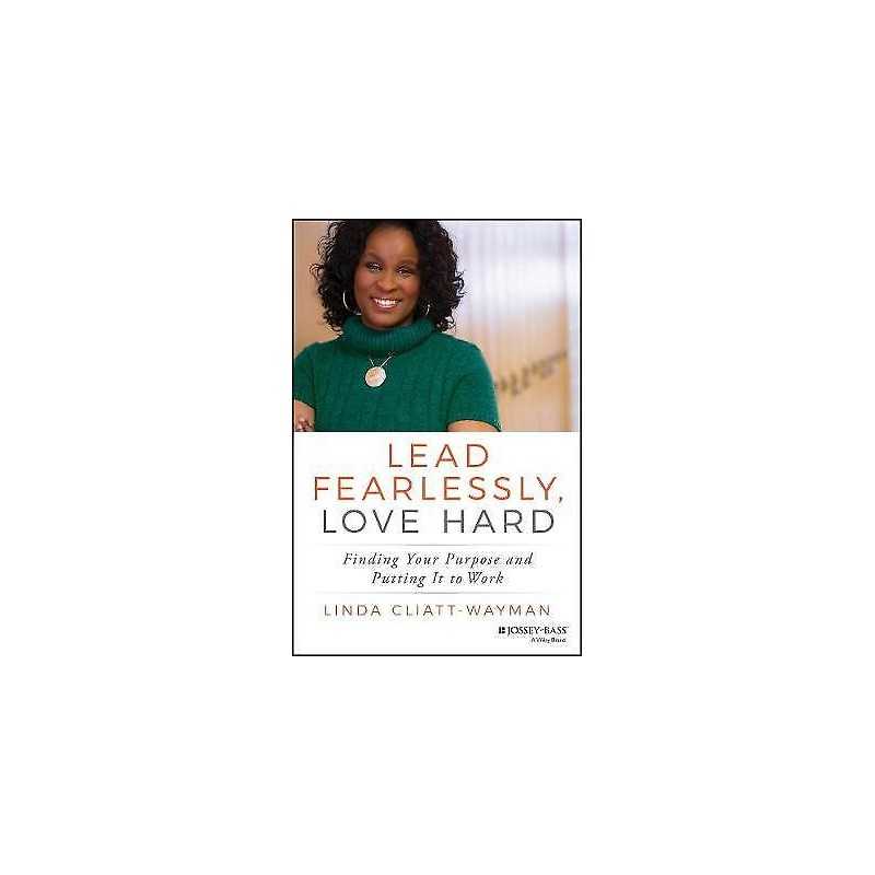 Lead Fearlessly, Love Hard - 9781119288534